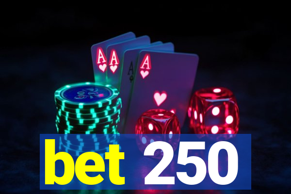 bet 250